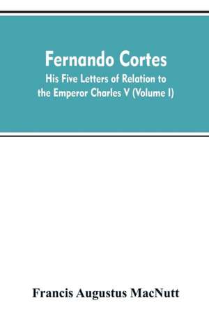 Fernando Cortes de FRANCIS AUGUSTUS MACNUTT
