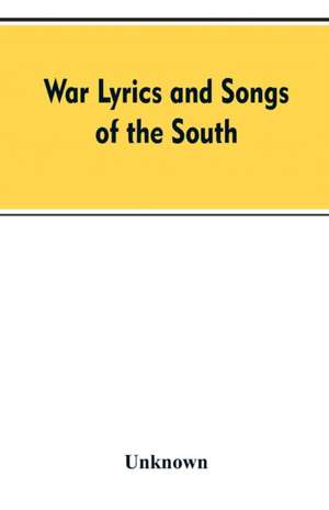 War Lyrics And Songs Of The South de Unknown