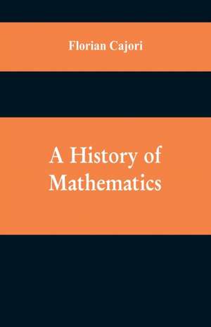 A History of Mathematics de Florian Cajori