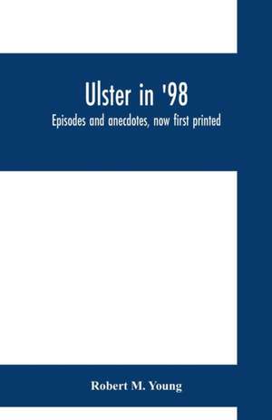 Ulster in '98 de Robert M. Young