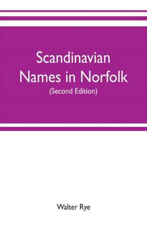 Scandinavian names in Norfolk de Walter Rye