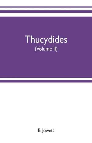 Thucydides (Volume II) de B. Jowett