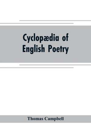 Cyclopædia of English poetry de Thomas Campbell