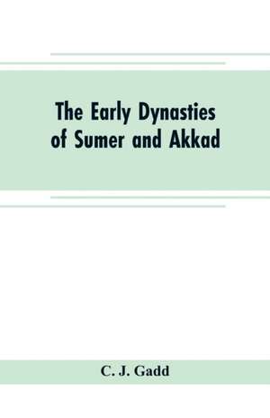 The early dynasties of Sumer and Akkad de C. J. Gadd