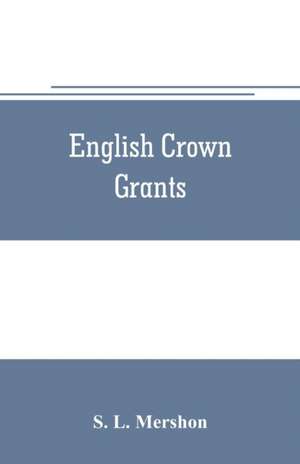 English crown grants de S. L. Mershon