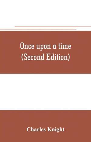 Once upon a time (Second Edition) de Charles Knight