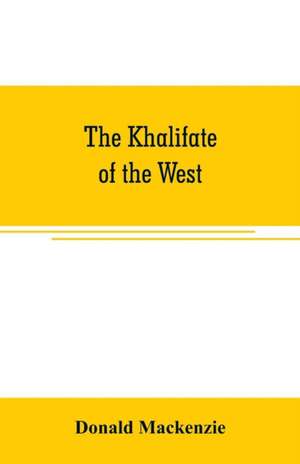 The Khalifate of the West de Donald Mackenzie