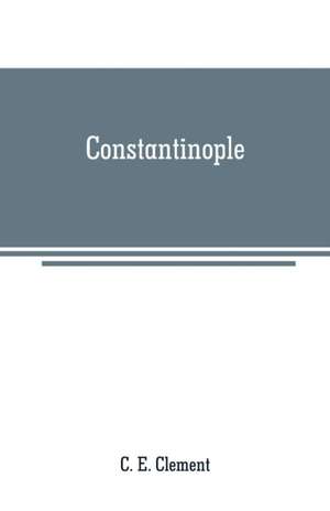 Constantinople de C. E. Clement