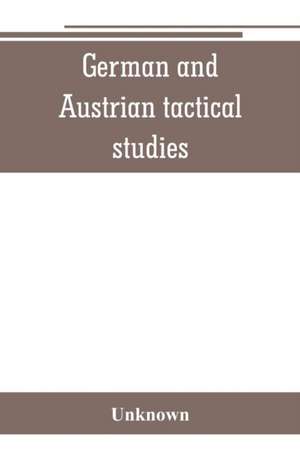 German and Austrian tactical studies de Unknown