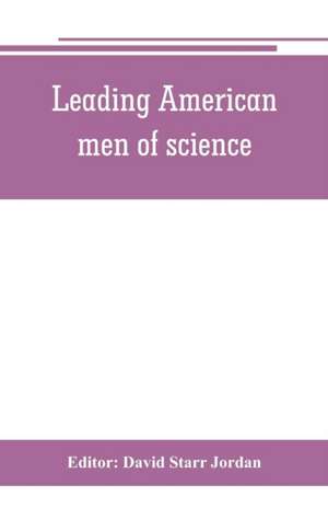 Leading American men of science de David Starr Jordan