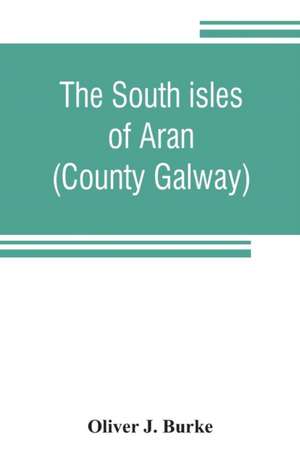 The south isles of Aran (County Galway) de Oliver J. Burke