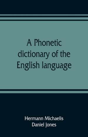 A phonetic dictionary of the English language de Hermann Michaelis