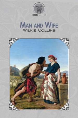 Man and Wife de Wilkie Collins