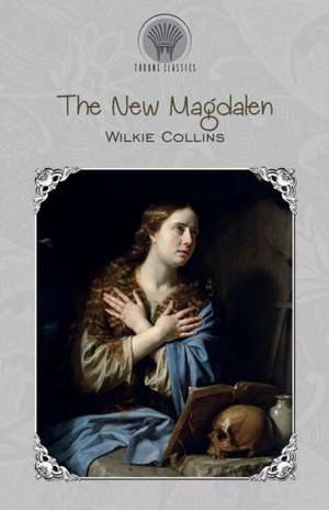 The New Magdalen de Wilkie Collins