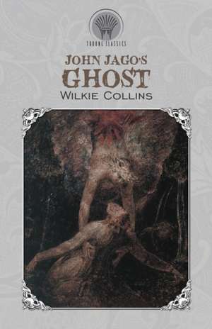 John Jago's Ghost de Wilkie Collins