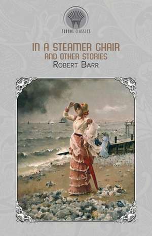 In a Steamer Chair, and Other Stories de Robert Barr