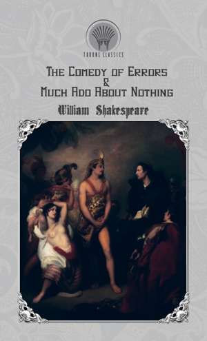 The Comedy of Errors & Much Ado About Nothing de William Shakespeare