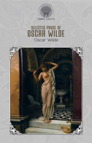 Selected Prose of Oscar Wilde de Oscar Wilde