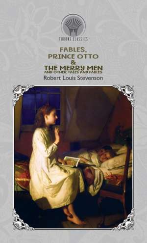 Fables, Prince Otto & The Merry Men and Other Tales and Fables de Robert Louis Stevenson