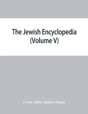 The Jewish encyclopedia de Cyrus Adler