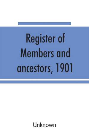 Register of members and ancestors, 1901 de Unknown