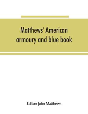 Matthews' American armoury and blue book de John Matthews