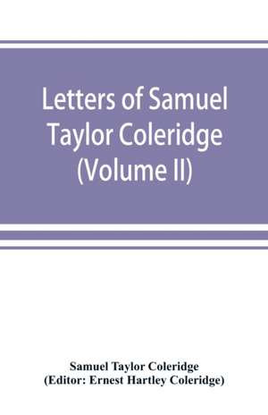 Letters of Samuel Taylor Coleridge (Volume II) de Samuel Taylor Coleridge