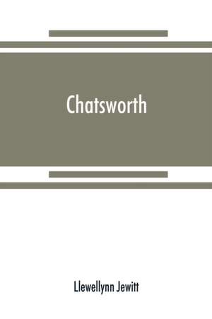 Chatsworth de Llewellynn Jewitt