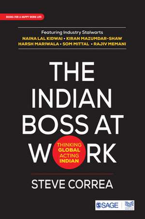 The Indian Boss at Work: Thinking Global Acting Indian de Steve Correa