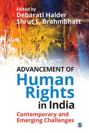 Advancement of Human Rights in India: Contemporary and Emerging Challenges de Debarati Halder