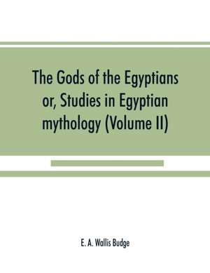 The gods of the Egyptians de E. A. Wallis Budge