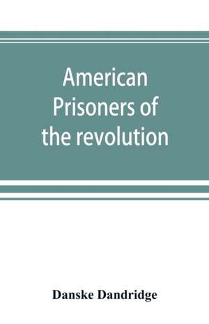 American prisoners of the revolution de Danske Dandridge