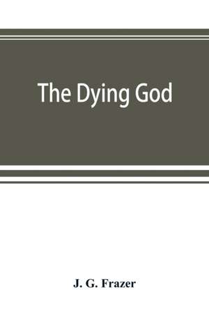 The Dying God de J. G. Frazer