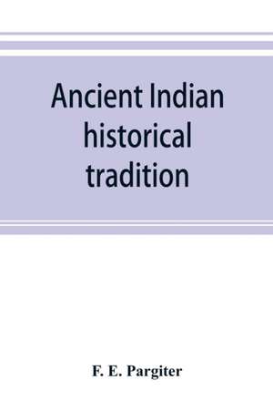 Ancient Indian historical tradition de F. E. Pargiter