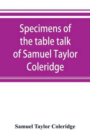 Specimens of the table talk of Samuel Taylor Coleridge de Samuel Taylor Coleridge