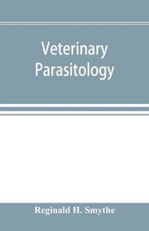 Veterinary parasitology de Reginald H. Smythe