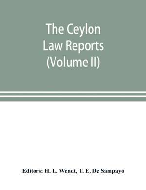 The Ceylon Law reports de T. E. de Sampayo