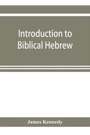 Introduction to biblical Hebrew de James Kennedy