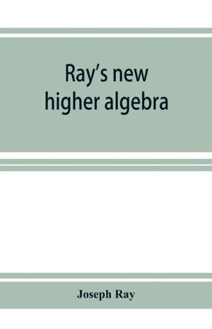 Ray's new higher algebra de Joseph Ray