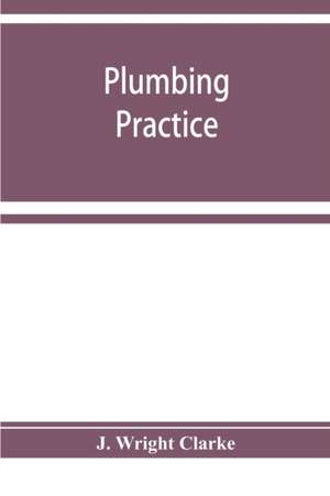 Plumbing practice de J. Wright Clarke