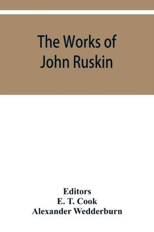 The works of John Ruskin de Alexander Wedderburn