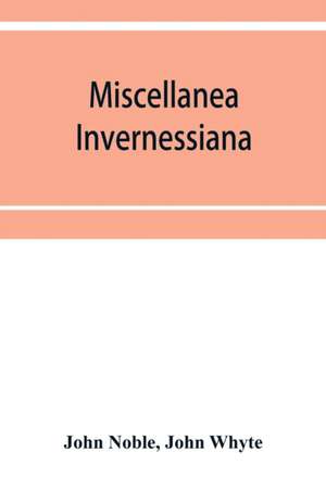 Miscellanea invernessiana de John Noble