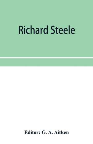 Richard Steele de G. A. Aitken