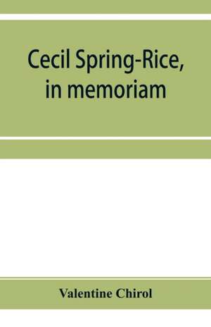 Cecil Spring-Rice, in memoriam de Valentine Chirol