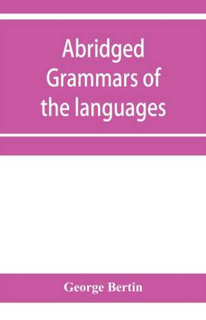 Abridged grammars of the languages of the cuneiform inscriptions, containing de George Bertin