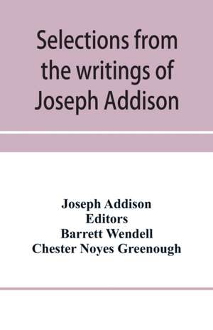 Selections from the writings of Joseph Addison de Joseph Addison