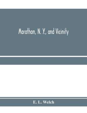 Marathon, N. Y., and vicinity de E. L. Welch