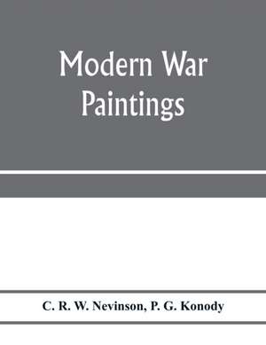 Modern war; paintings de C. R. W. Nevinson