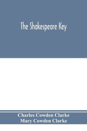 The Shakespeare key de Charles Cowden Clarke