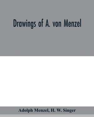 Drawings of A. von Menzel de Adolph Menzel